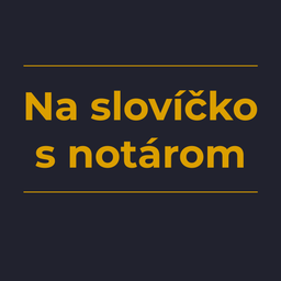 Podcast thumbnail for Notárska komora SR - podcast Na slovíčko s notárom