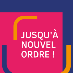 Podcast thumbnail for Jusqu'à nouvel ordre !