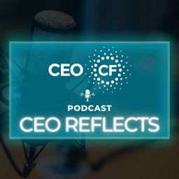 Podcast thumbnail for CEO Reflects by CEO CF