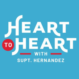 Podcast thumbnail for Heart to Heart with Superintendent Hernandez
