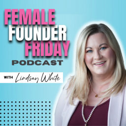 Podcast thumbnail for Female Founder Friday