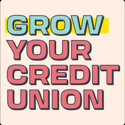 Podcast thumbnail for Grow Your Credit Union