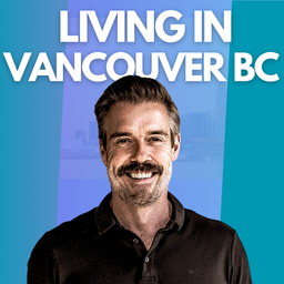 Podcast thumbnail for Living in Vancouver BC