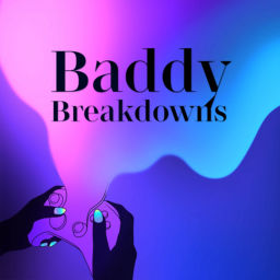 Podcast thumbnail for Baddy Breakdowns: a video game podcast