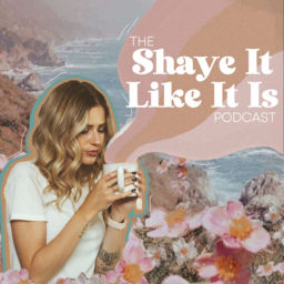 Podcast thumbnail for Shaye It Like It Is