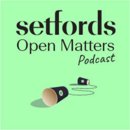 Podcast thumbnail for Open Matters - The Setfords Podcast