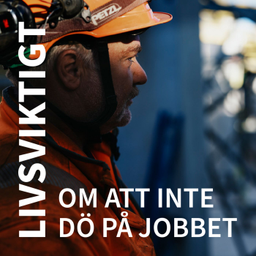 Podcast thumbnail for Livsviktigt - om att inte dö på jobbet