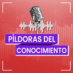 Podcast thumbnail for Píldoras del Conocimiento