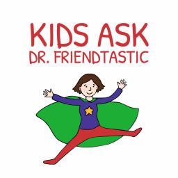 Podcast thumbnail for Kids Ask Dr. Friendtastic