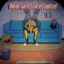 Podcast thumbnail for Mean Girls, Interrupted