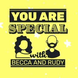Podcast thumbnail for You Are Special with Becca and Rudy