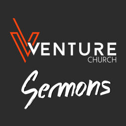 Podcast thumbnail for Venture Church Sermons