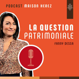 Podcast thumbnail for La question patrimoniale