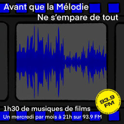 Podcast thumbnail for Avant Que La Mélodie Ne S'Empare De Tout - Radio Campus Paris