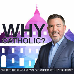 Podcast thumbnail for Why Catholic?