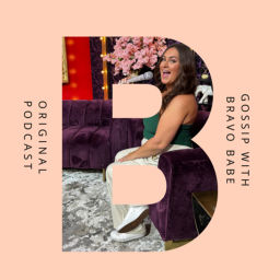 Podcast thumbnail for GOSSIP with Bravo Babe