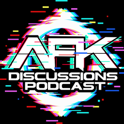 Podcast thumbnail for AFK Discussions