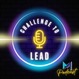 Podcast thumbnail for Challenge To Lead : 5 Minute Stories To Inspire Your Day