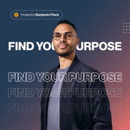 Podcast thumbnail for Find your purpose