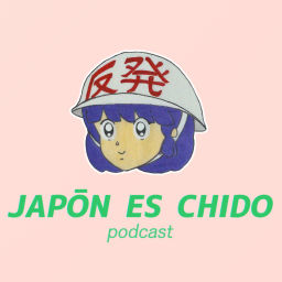Podcast thumbnail for JAPÓN ES CHIDO