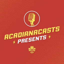 Podcast thumbnail for AcadianaCasts Presents: