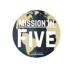 Podcast thumbnail for Mission in 5