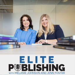 Podcast thumbnail for Elite Publishing with Melanie Johnson and Jenn Foster