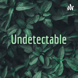 Podcast thumbnail for Undetectable
