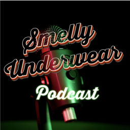 Podcast thumbnail for Smelly Underwear Podcast