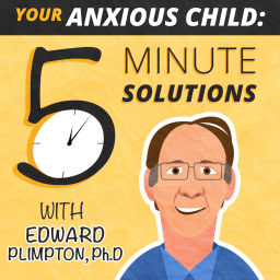 Podcast thumbnail for Your Anxious Child