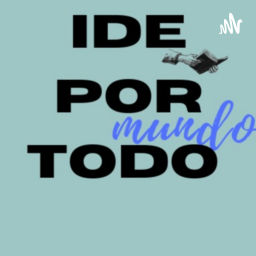 Podcast thumbnail for Ide Por Todo Mundo