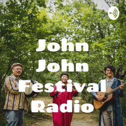 Podcast thumbnail for John John Festival RADIO