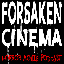 Podcast thumbnail for Forsaken Cinema