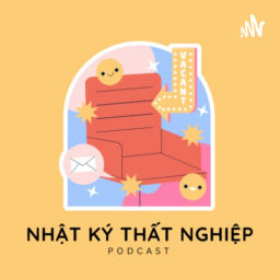 Podcast thumbnail for Nhật Ký Thất Nghiệp