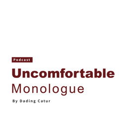 Podcast thumbnail for Uncomfortable Monologue