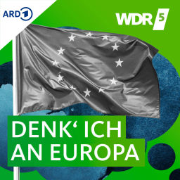 Podcast thumbnail for WDR 5 Denk' ich an Europa
