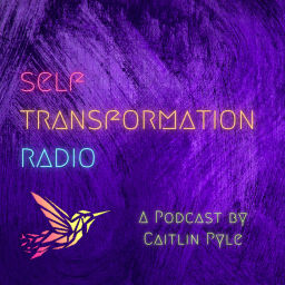 Podcast thumbnail for Self Transformation Radio (A Podcast by Caitlin Pyle)
