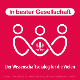 Podcast thumbnail for In bester Gesellschaft – der Wissenschaftsdialog für die Vielen