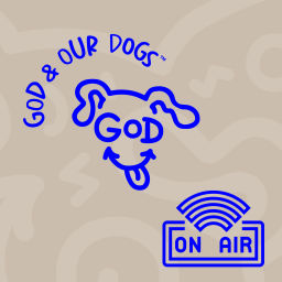 Podcast thumbnail for God And Our Dogs with Meg Grier