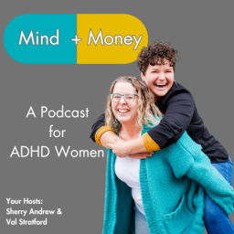 Podcast thumbnail for Mind + Money: A podcast for ADHD women