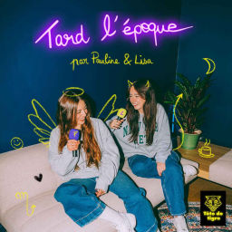 Podcast thumbnail for Tard l’Époque