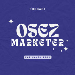 Podcast thumbnail for Osez Marketer