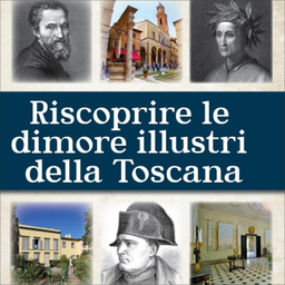 Podcast thumbnail for Dimore illustri della Toscana