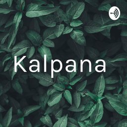 Podcast thumbnail for Kalpana