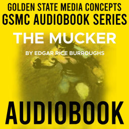 Podcast thumbnail for GSMC Audiobook Series: The Mucker by Edgar Rice Burroughs