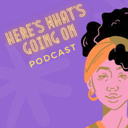 Podcast thumbnail for Here's What's Going On