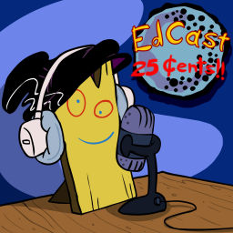 Podcast thumbnail for EdCast - 25 Cents!!