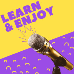 Podcast thumbnail for Learn & Enjoy