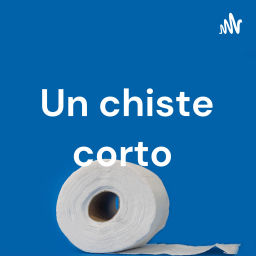Podcast thumbnail for Un chiste corto