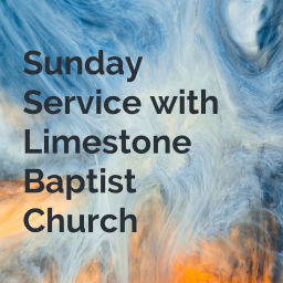 Podcast thumbnail for Limestone Church Podcast